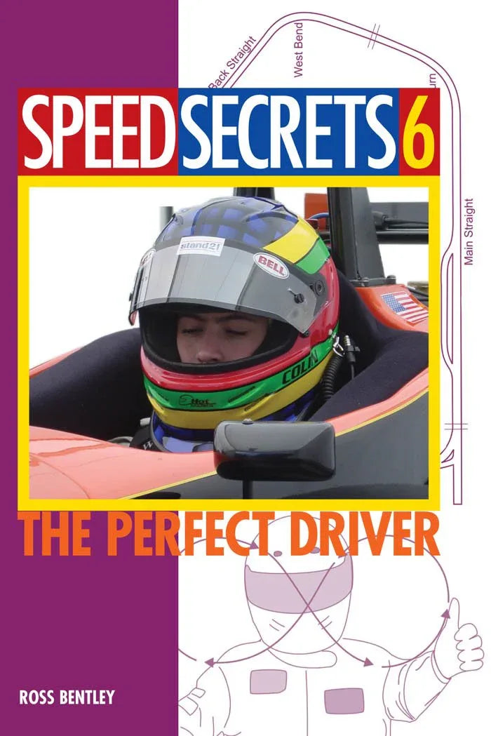 Speed Secrets 6: The Perfect Driver - Track Minded HPDE, LLC