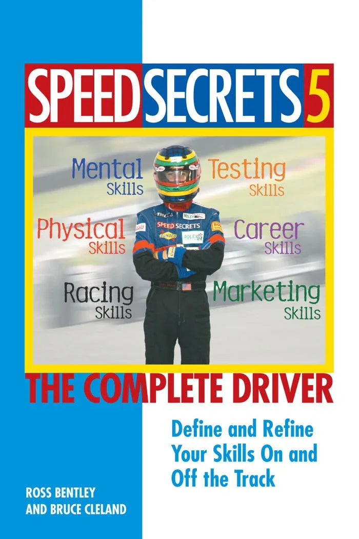 Speed Secrets 5: The Complete Driver - Track Minded HPDE, LLC