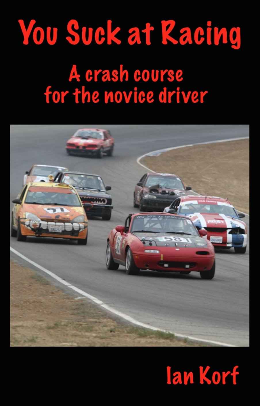 You Suck at Racing: A crash course for the novice driver