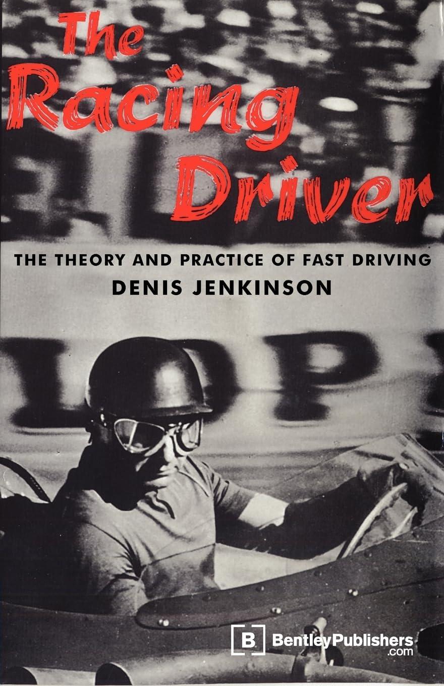 The Racing Driver: The Theory and Practice of Fast Driving - Track Minded HPDE, LLC