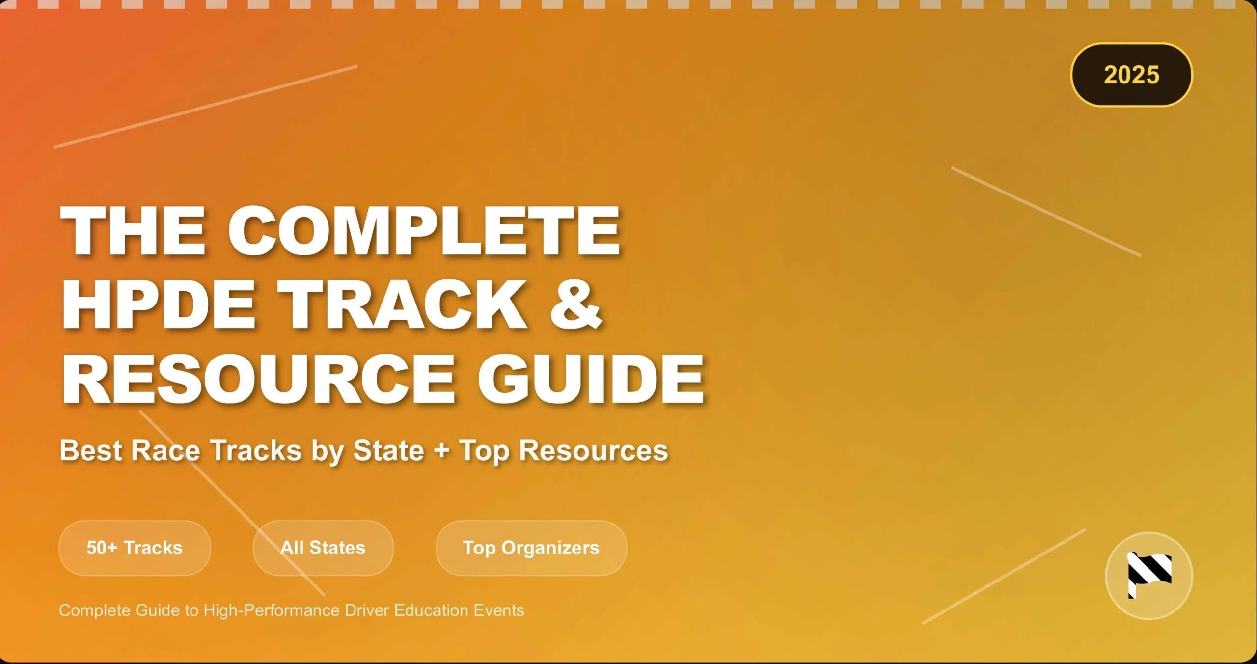 The Complete HPDE Track and Resource Guide: Best Resources, Racetracks, and Organizers